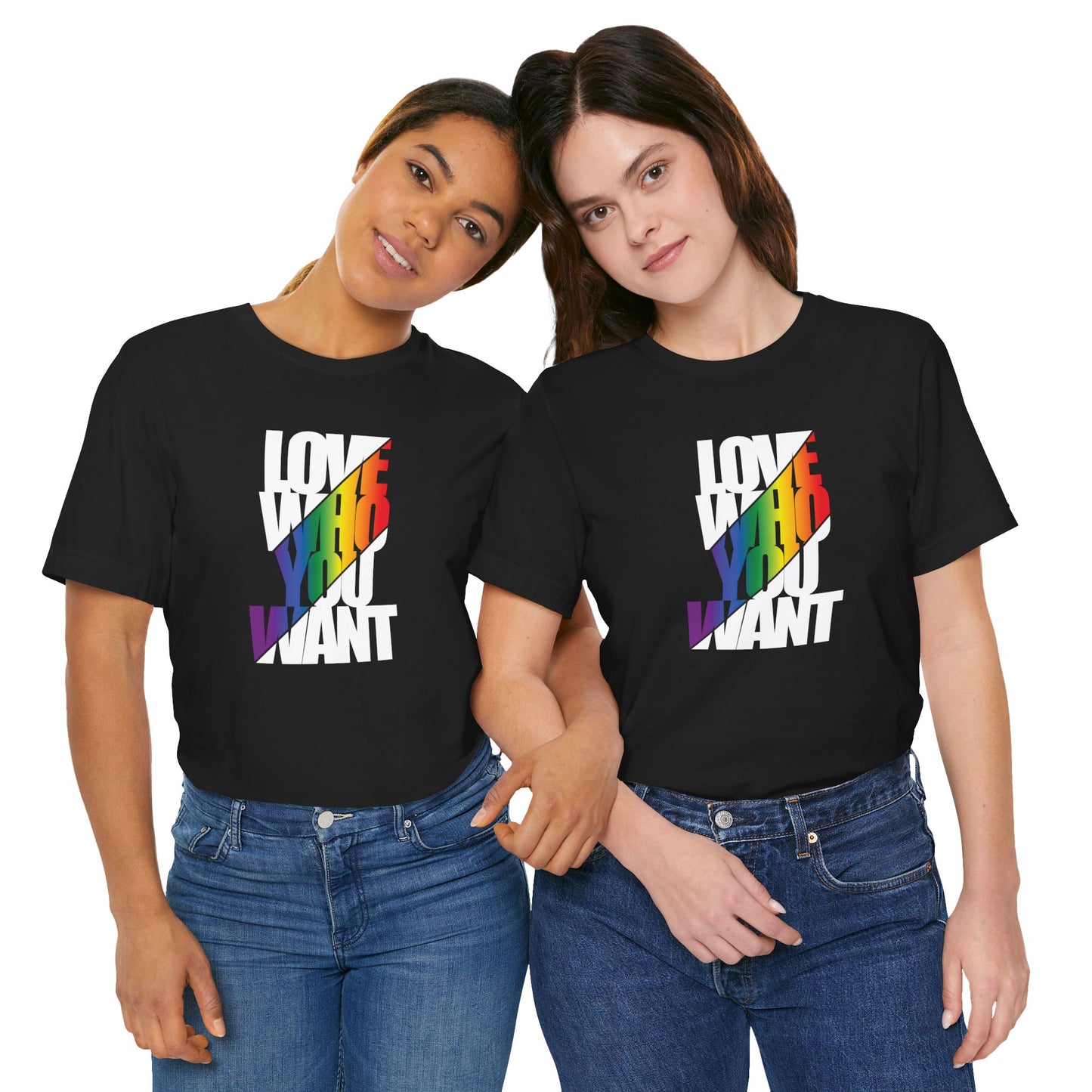 Love Who You Want T-Shirt — Rainbow Pride Equality Tee