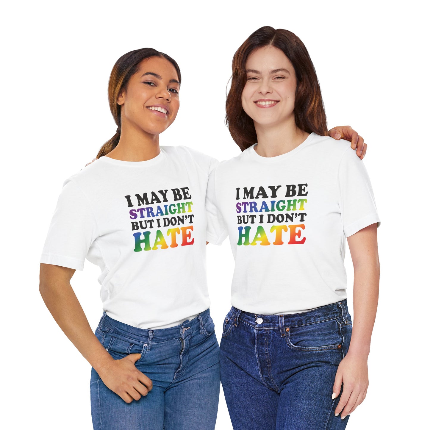 I May Be Straight But I Don't Hate T-Shirt — Pride Ally Tee