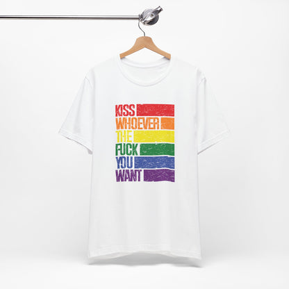 T-Shirt — "Kiss Whoever the F**k You Want" Rainbow Pride Tee