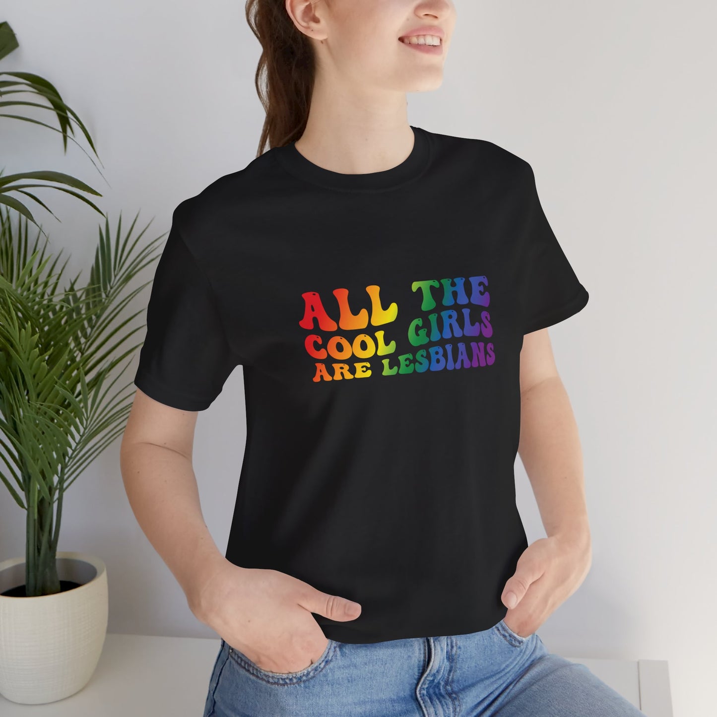 Lesbian Pride Tee — "All the Cool Girls Are Lesbians" Rainbow Shirt