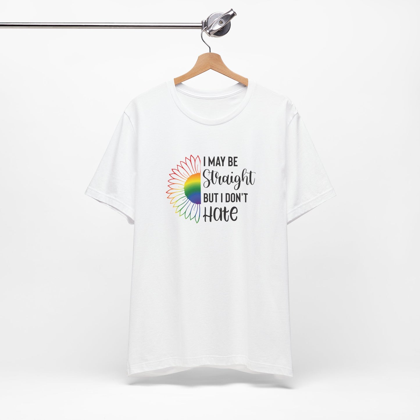 I May Be Straight But I Don't Hate T-Shirt – Rainbow Sunflower LGBT Ally Tee
