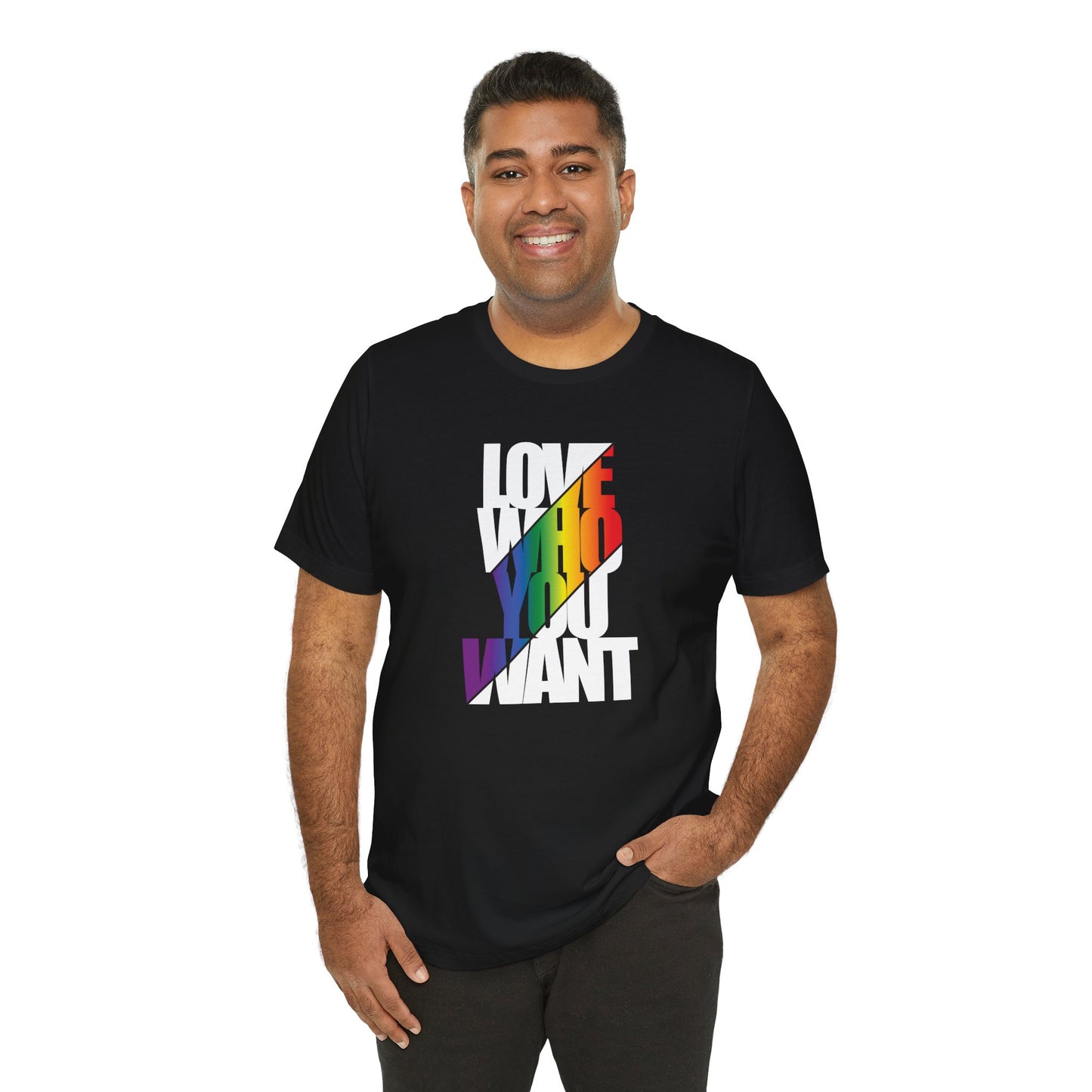 Love Who You Want T-Shirt — Rainbow Pride Equality Tee