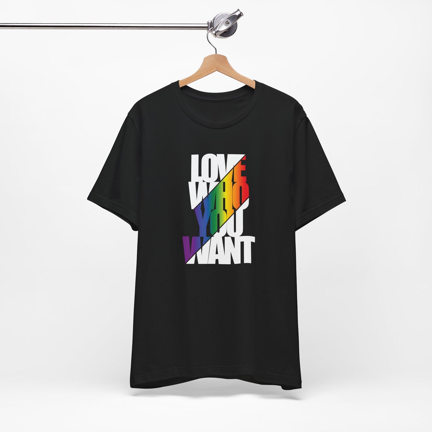 Love Who You Want T-Shirt — Rainbow Pride Equality Tee