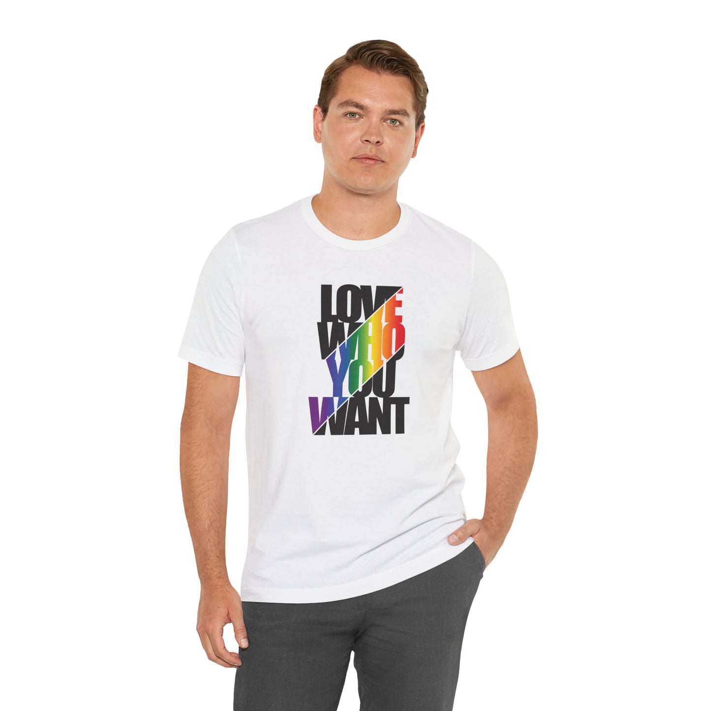Love Who You Want T-Shirt — Rainbow Pride Equality Tee