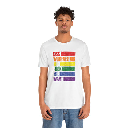 T-Shirt — "Kiss Whoever the F**k You Want" Rainbow Pride Tee