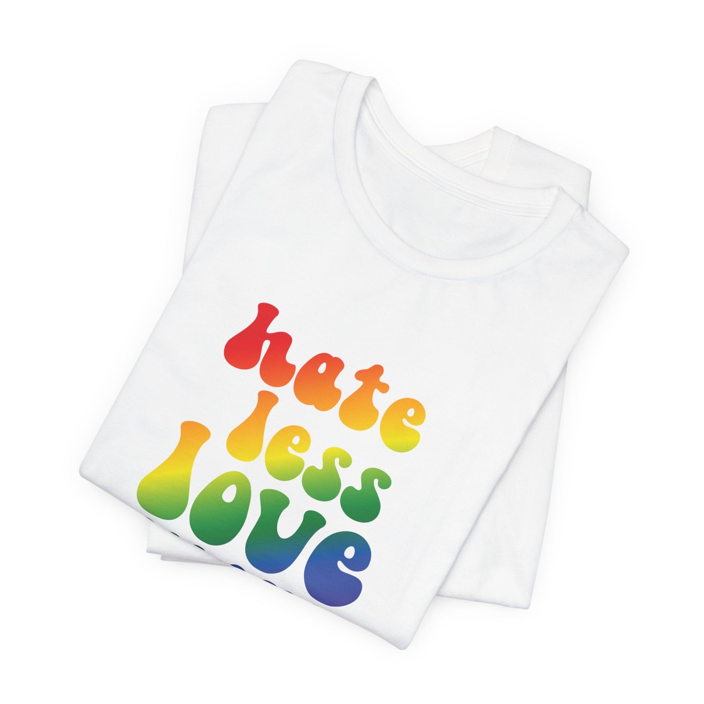 Love More Rainbow T‑Shirt — "Hate Less Love More" Retro Pride Tee