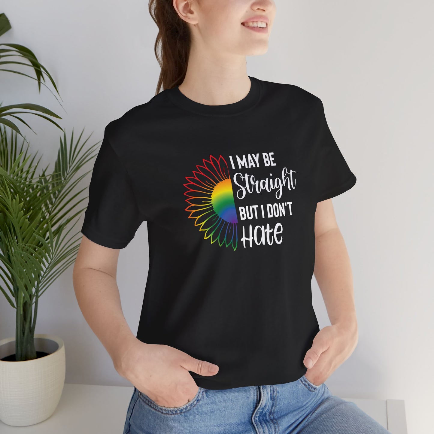 I May Be Straight But I Don't Hate T-Shirt – Rainbow Sunflower LGBT Ally Tee