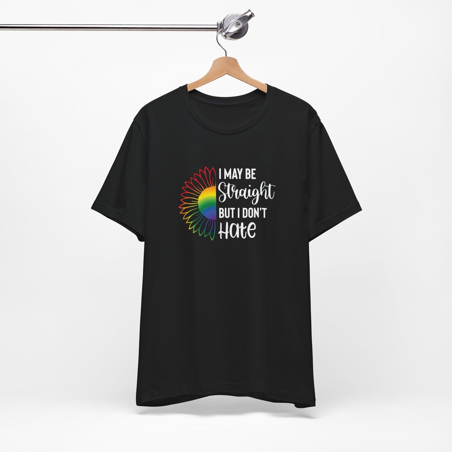 I May Be Straight But I Don't Hate T-Shirt – Rainbow Sunflower LGBT Ally Tee