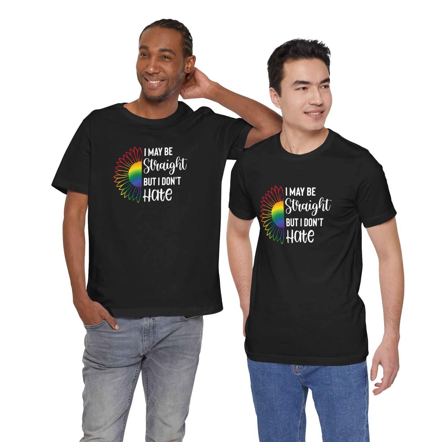I May Be Straight But I Don't Hate T-Shirt – Rainbow Sunflower LGBT Ally Tee