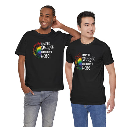 I May Be Straight But I Don't Hate T-Shirt – Rainbow Sunflower LGBT Ally Tee