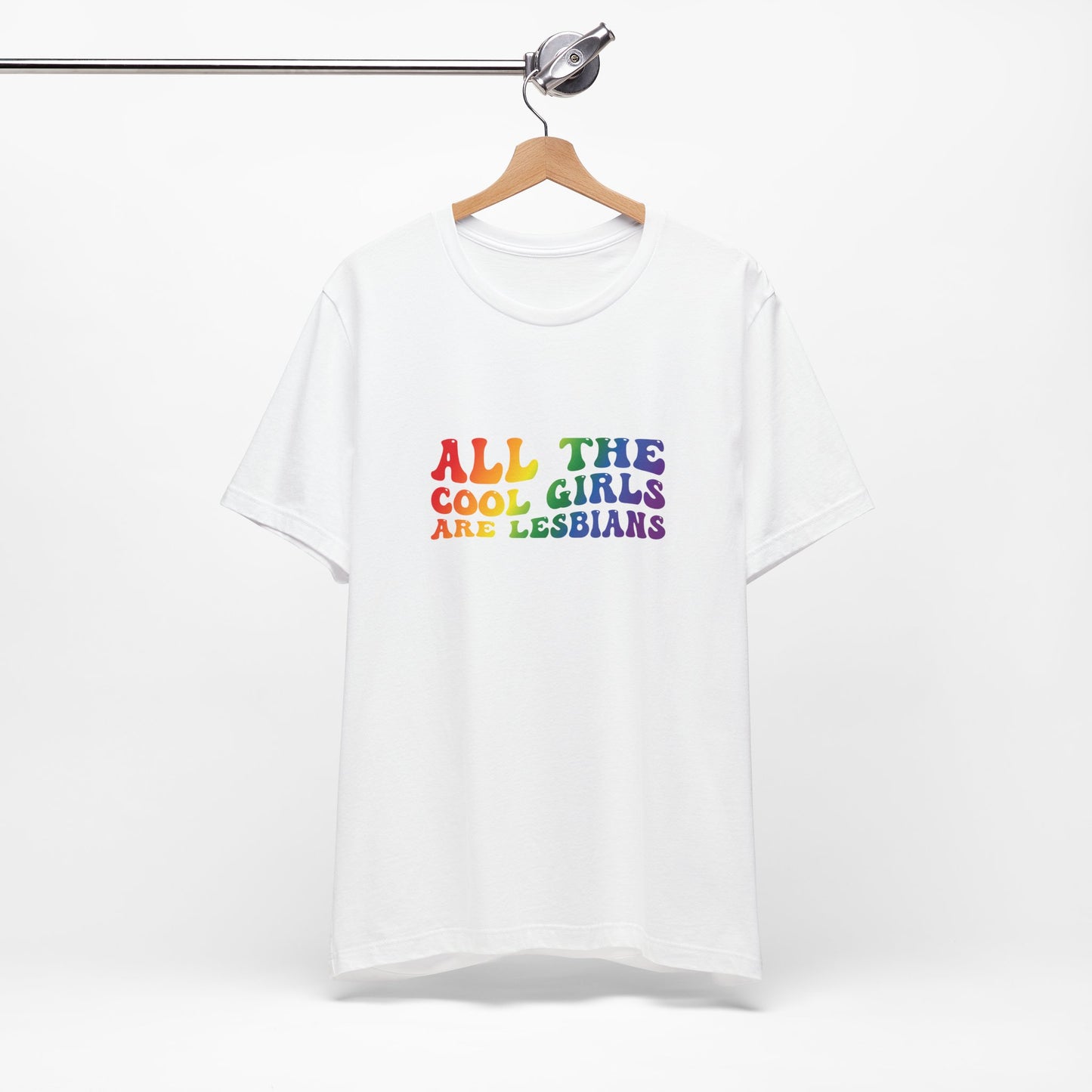 Lesbian Pride Tee — "All the Cool Girls Are Lesbians" Rainbow Shirt