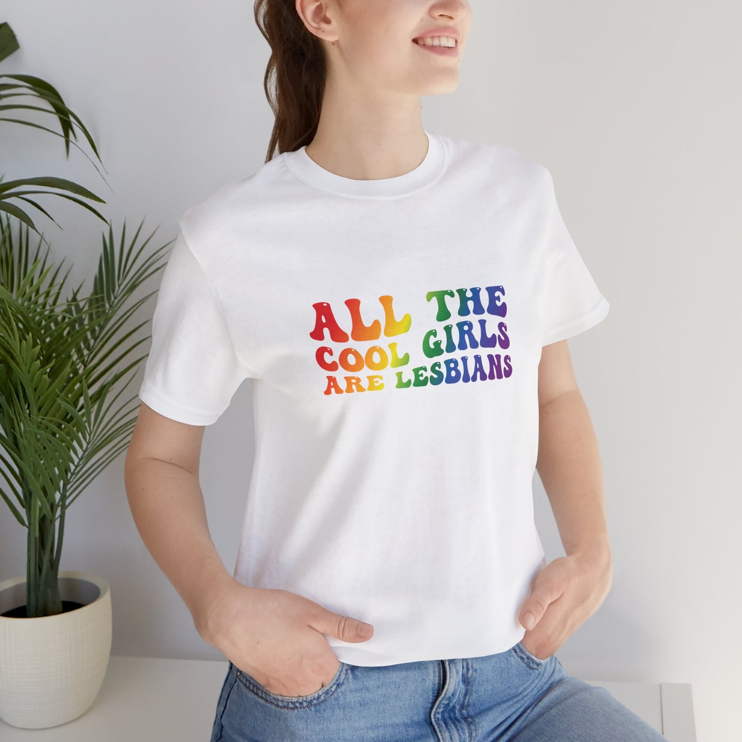 Lesbian Pride Tee — "All the Cool Girls Are Lesbians" Rainbow Shirt