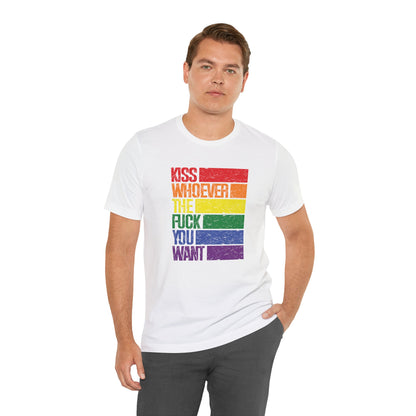T-Shirt — "Kiss Whoever the F**k You Want" Rainbow Pride Tee