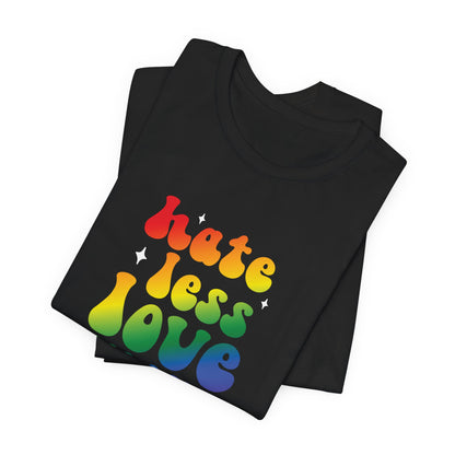 Love More Rainbow T‑Shirt — "Hate Less Love More" Retro Pride Tee