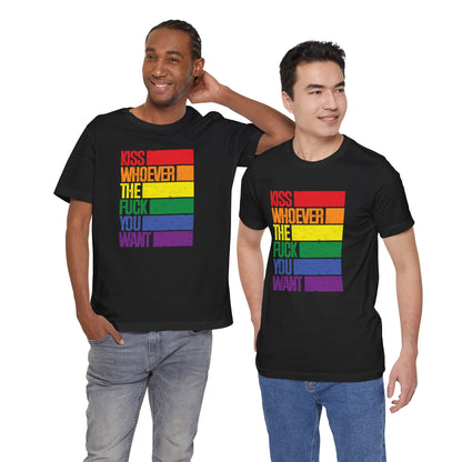 T-Shirt — "Kiss Whoever the F**k You Want" Rainbow Pride Tee