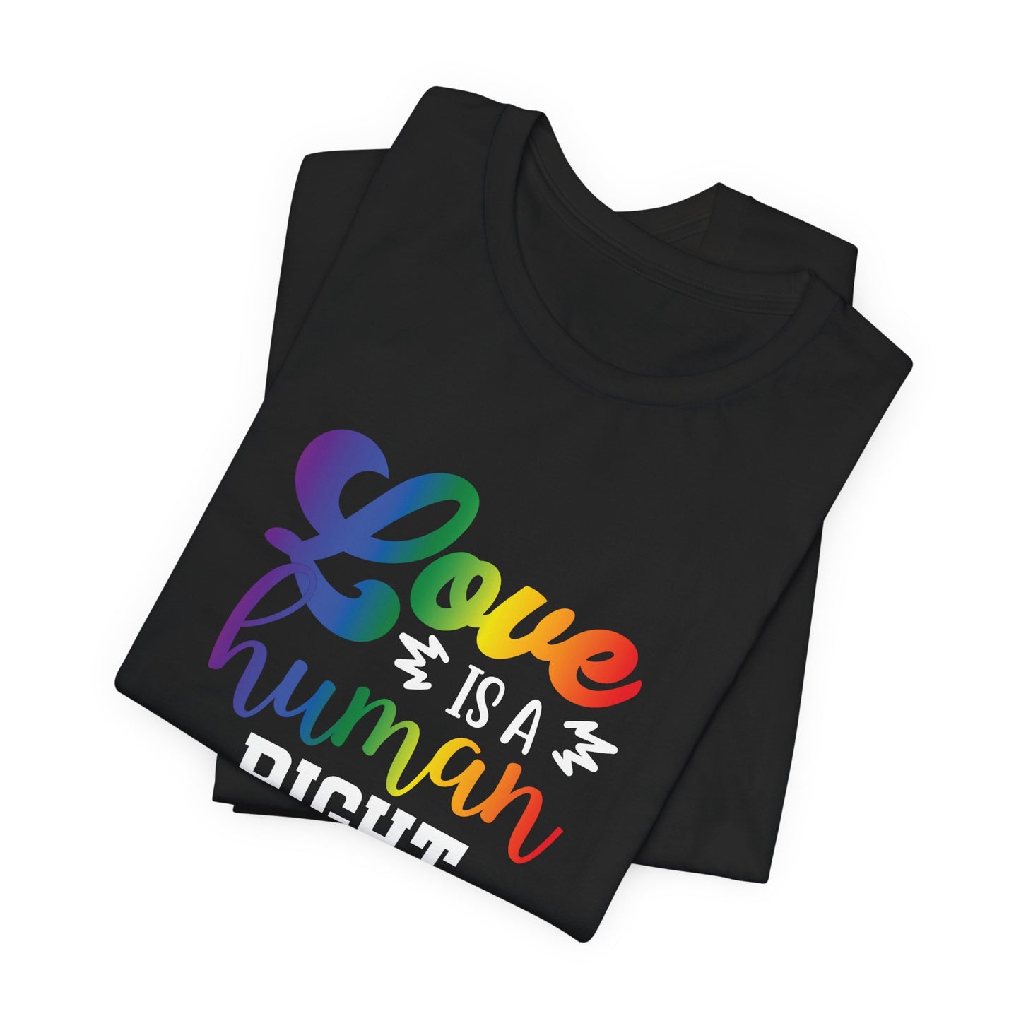 Love Is a Human Right T-Shirt – Rainbow Pride Tee