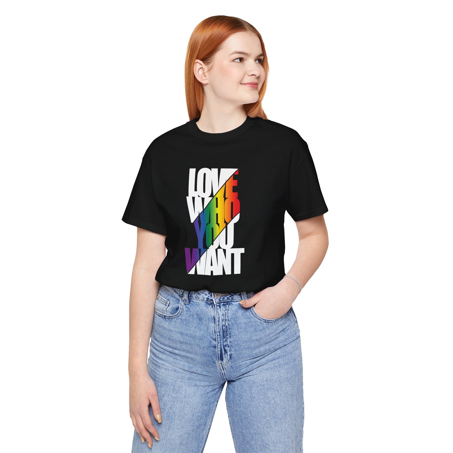 Love Who You Want T-Shirt — Rainbow Pride Equality Tee